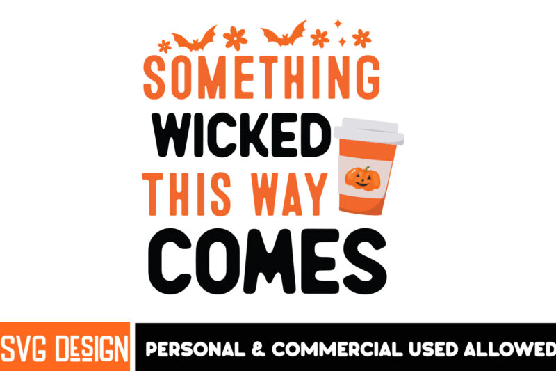 Something Wicked this Way Comes T-Shirt Design, Something Wicked this Way Comes vector T-Shirt Design, Halloween SVG ,Halloween SVG bundle,