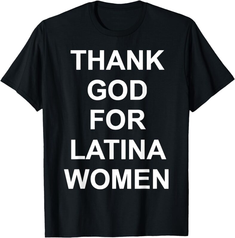thank god for latina women tee, Power, Hispanic, Flowers T-Shirt