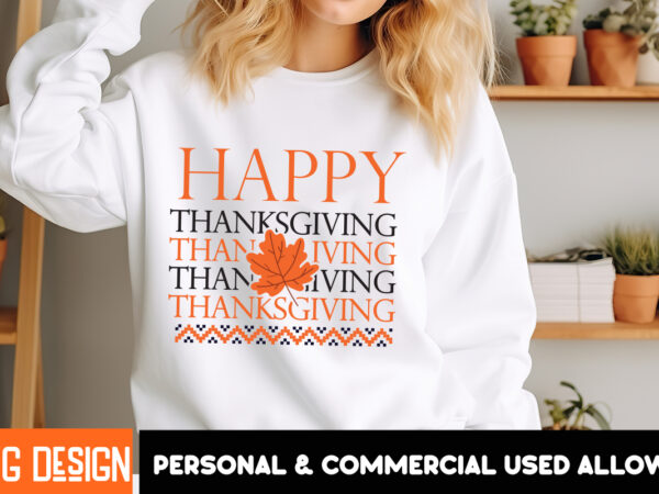 Happy thanksgiving t-shirt design, happy thanksgiving vector t-shirt design, happy fall y’all t-shirt design,fall buket list t-shirt design, Happy thanksgiving t-shirt design, happy thanksgiving vector t-shirt design, happy fall y’all t-shirt design,fall buket list t-shirt design,