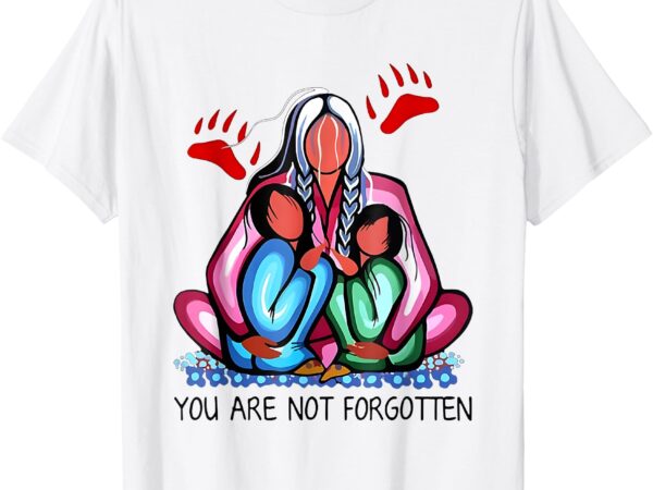 You are not forgotten t-shirt You are not forgotten t-shirt