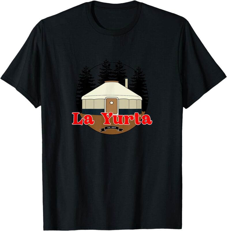 yurt camping tent funny adventure T-Shirt