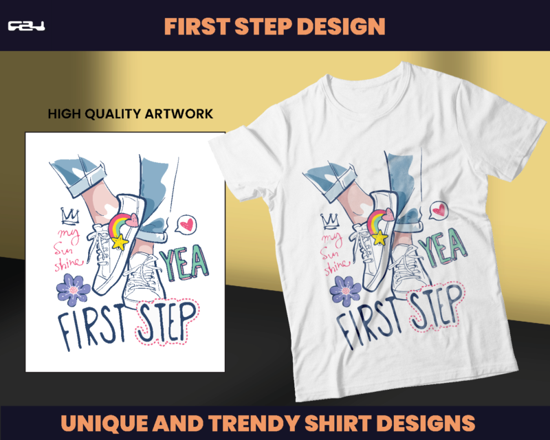 First Step Design, T-shirt Design, Streetwear Designs, Girl shirt Design, Graphics Tees, Women Shirt Design, Feminist Shirt Design, DTF, DTG