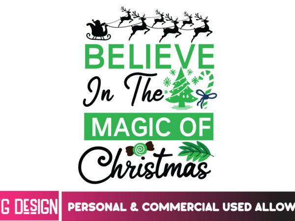Believe in the magic of christmas t-shirt design, believe in the magic of christmas vector t-shirt design, christmas svg design, christmas
