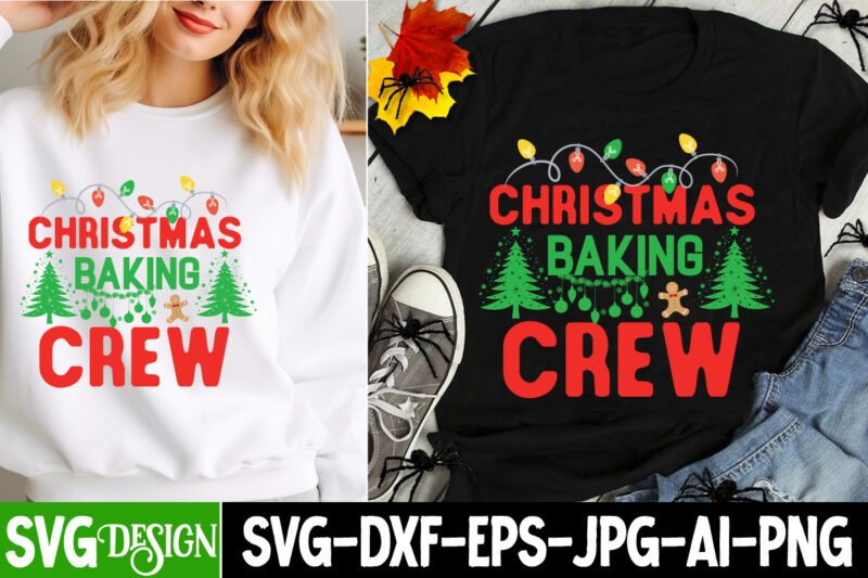 Christmas Baking Crew T-Shirt Design, Christmas Baking Crew Vector T-Shirt Design on Sale, Christmas T-Shirt Design, Quotes