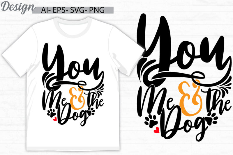 you me and the dog graphic lettering silhouette tee concept, animals dog greeting, i love dog t shirt lettering retro greeting design cloth