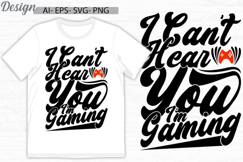 i can’t hear you i’m gaming, abstract video game t shirt clothing, gaming say, sport life gaming tee clothing