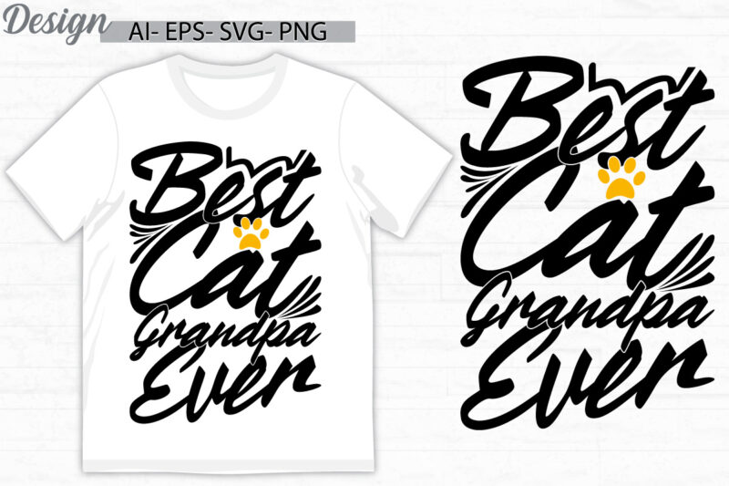 best cat grandpa ever, inspirational saying grandpa ever t shirt, best cat greeting template for t shirt, cat lover typography vintage tee