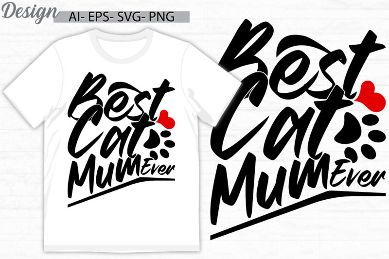best cat mum ever retro t shirt design concept, inspirational say mum lover design, cat animals mum graphic typography design
