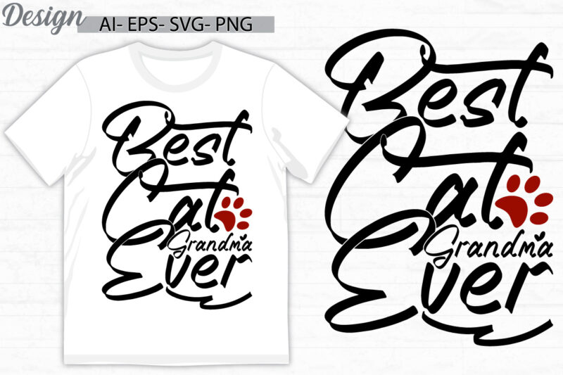 best cat grandma ever, celebration gift for family grandma ever greeting t shirt, best grandma ever cat wildlife typography design