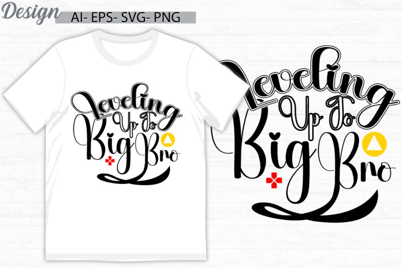 leveling up to big bro t shirt greeting quote design, birthday gift big bro tee, game lover funny video game t shirt ideas