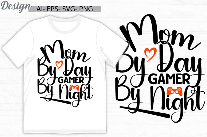 mom by day gamer by night, video game greeting t shirt ideas, i love mom say happy mothers day gift, gamer t shirt mother say gift ideas