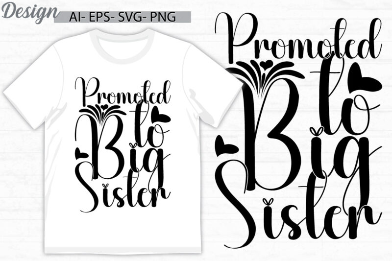 promoted to big sister calligraphy retro t shirt, i love sister template, sister lover, i love sister vintage design
