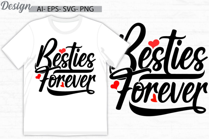 besties forever graphic t shirt concepts, friendship day greeting valentine day gift inspirational and motivational vector design