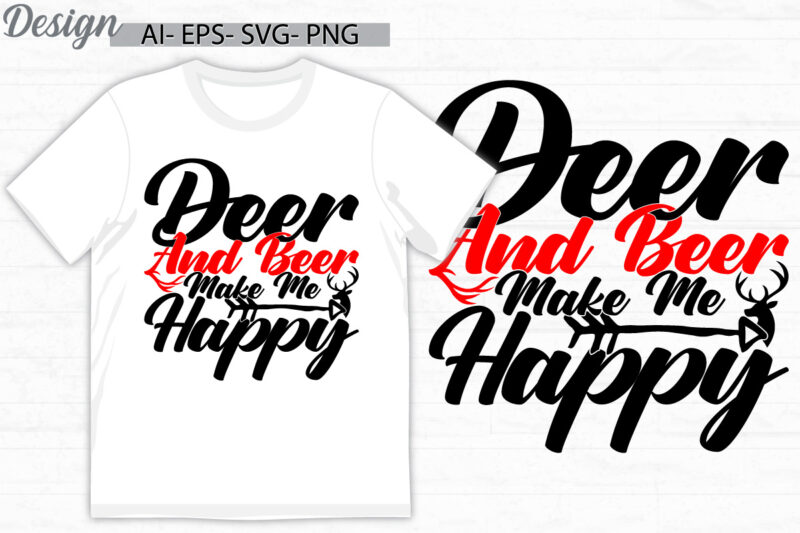 deer and beer make me happy silhouette wild graphic, deer and beer lettering graphic ideas