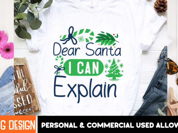 Dear santa i can explain t-shirt design, dear santa i can explain vector t-shirt design, christmas svg design, christmas tree bundle, christ Dear santa i can explain t-shirt design, dear santa i can explain vector t-shirt design, christmas svg design, christmas tree bundle, christ