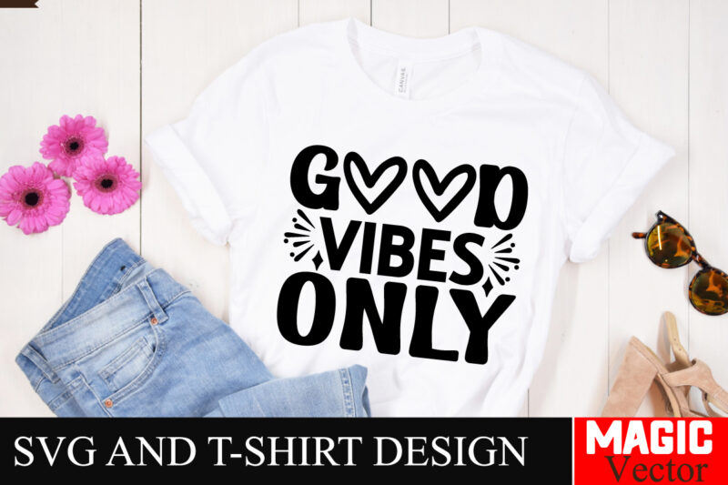 Good Vibes Only SVG Cut File,Sarcastic SVG Bundle, Funny SVG bundle, Sarcasm SVG bundle, Funny mom Png, Silhouette, Cricut,Inspirational Svg