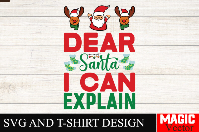 Dear Santa i Can Explain SVG Cut File,Winter svg, Santa SVG, Holiday, Merry Christmas, Christmas Bundle, Funny Christmas Shirt, Cut File Cri