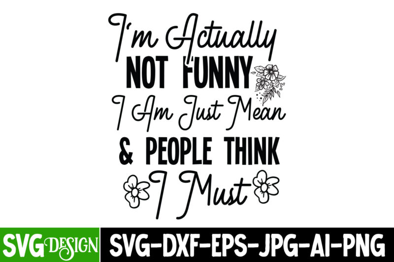 Funny T-Shirt Design bUndle, Sarcastic SVG Bundle, Sarcastic Bundle,Sarcastic SVG,Sarcastic SVG Bundle,Sarcastic Sublimation PNG, Funny SVG