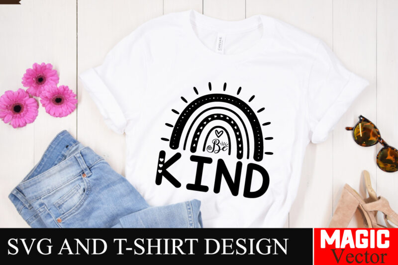 Be Kind SVG Cut File,Sarcastic SVG Bundle, Funny SVG bundle, Sarcasm SVG bundle, Funny mom Png, Silhouette, Cricut,Inspirational Svg Bundle,