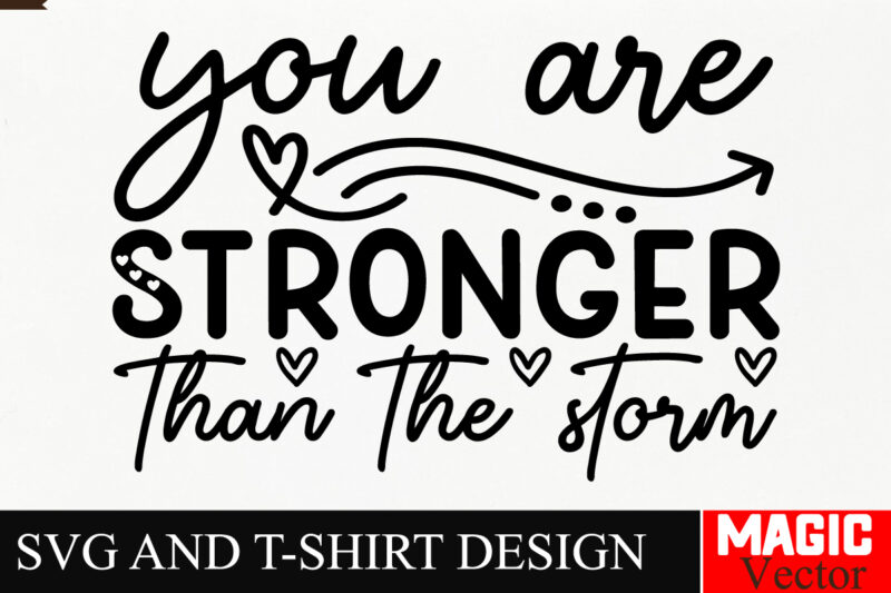 You are stronger than the storm SVG Cut File Sarcastic SVG Bundle, Funny SVG bundle, Sarcasm SVG bundle, Funny mom Png, Silhouette, Cricut,I