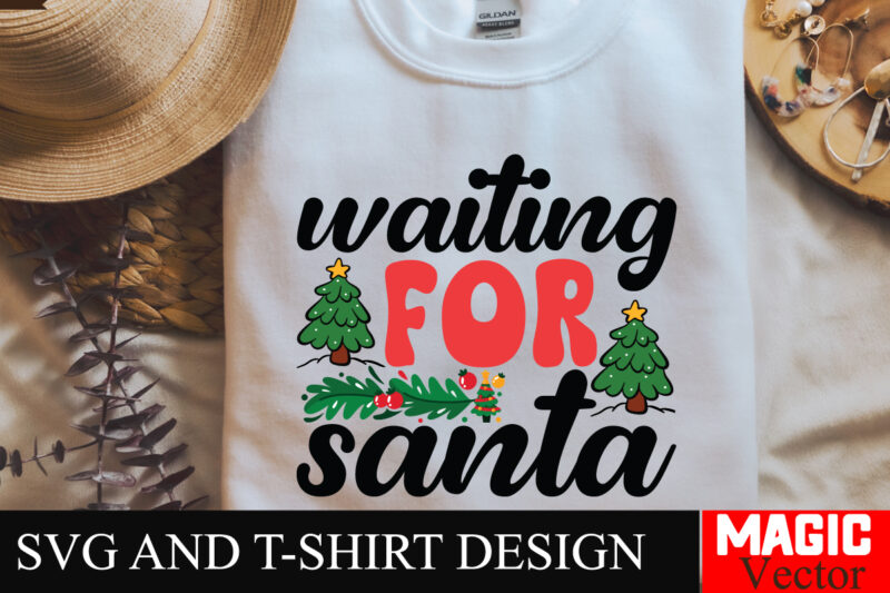 Waiting for Santa SVG Cut File,Winter svg, Santa SVG, Holiday, Merry Christmas, Christmas Bundle, Funny Christmas Shirt, Cut File Cricut,CHR