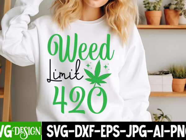Weed limit 420 t-shirt design, weed limit 420 svg design, weed svg bundle,marijuana svg cut files,cannabis svg,weed svg, weed leaf svg , can Weed limit 420 t-shirt design, weed limit 420 svg design, weed svg bundle,marijuana svg cut files,cannabis svg,weed svg, weed leaf svg , can