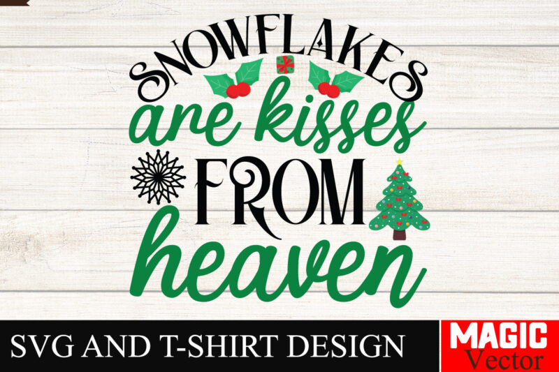 Snowflakes Are kisses From Heaven SVG Cut File,Winter svg, Santa SVG, Holiday, Merry Christmas, Christmas Bundle, Funny Christmas Shirt, Cut