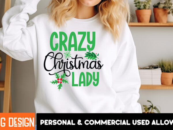 Crazy christmas lady t-shirt design, crazy christmas lady vector t-shirt design, christmas svg design, christmas tree bundle, christmas svg Crazy christmas lady t-shirt design, crazy christmas lady vector t-shirt design, christmas svg design, christmas tree bundle, christmas svg