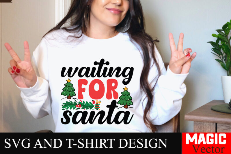 Waiting for Santa SVG Cut File,Winter svg, Santa SVG, Holiday, Merry Christmas, Christmas Bundle, Funny Christmas Shirt, Cut File Cricut,CHR
