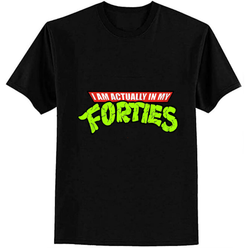 Actually In My Forties T-Shirt