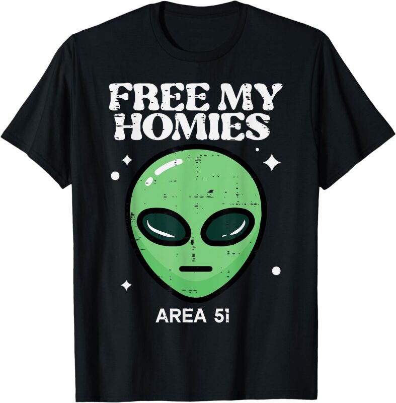 Alien Free My Homies Area 51 Funny UFO Boys Kids Men Women T-Shirt