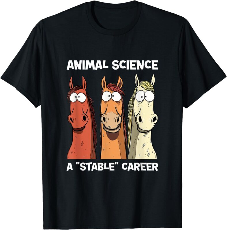 Animal Science – A Stable Career – Funny Horse Science T-Shirt
