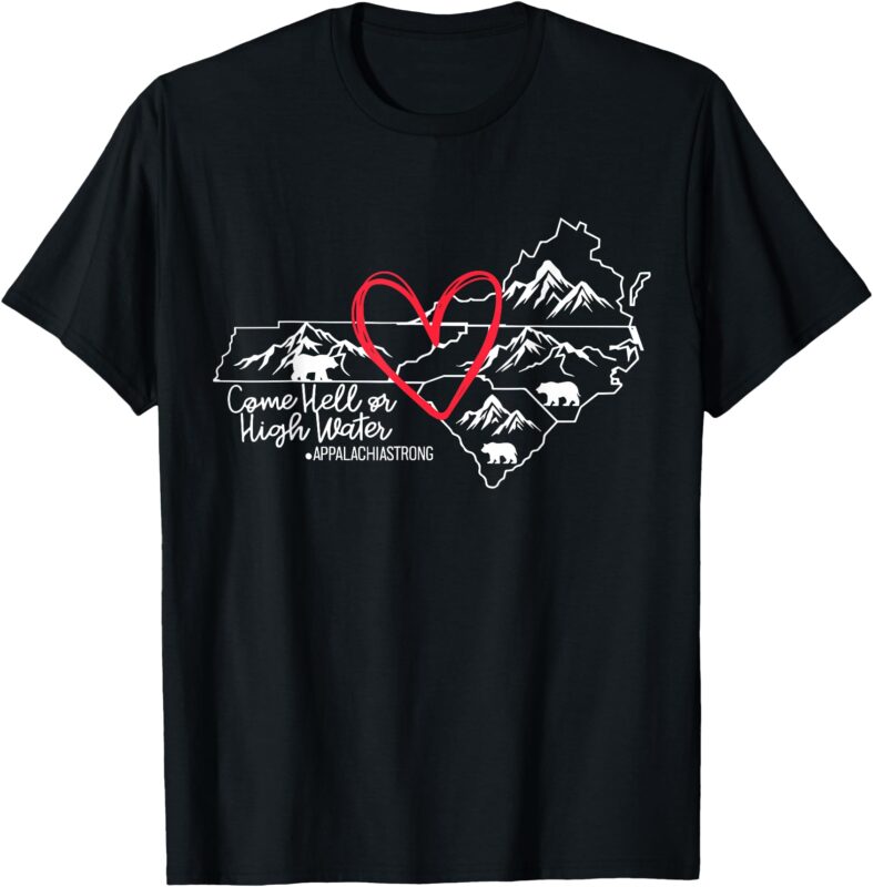 Appalachia Strong Come Hell or High Water United Mountain T-Shirt