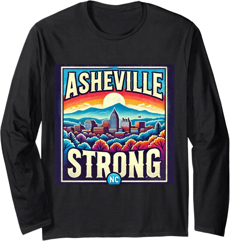 Asheville Strong Asheville North Carolina Long Sleeve T-Shirt