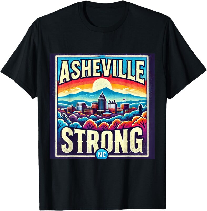Asheville Strong Asheville North Carolina T-Shirt