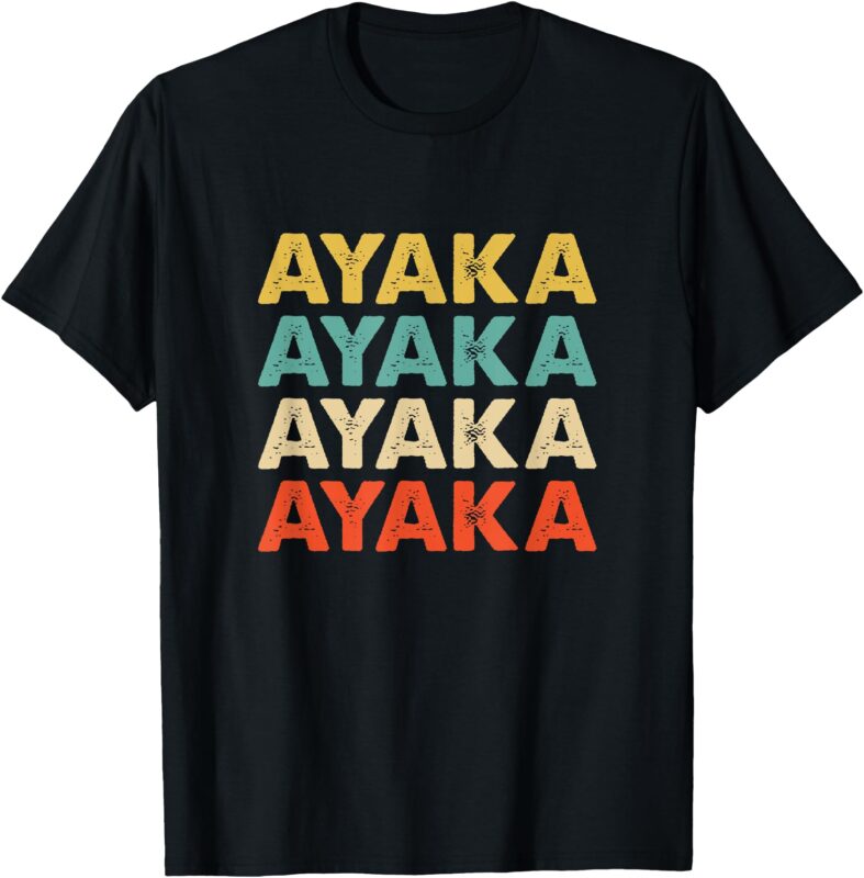 Ayaka Ayaka Ayaka 彩花 Name Shirts & GiftsT-Shirt