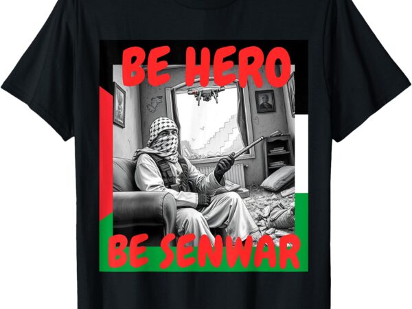 Be hero be senwar t-shirt Be hero be senwar t-shirt
