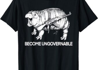 Become Ungovernable Funny Moo-Deng T-Shirt