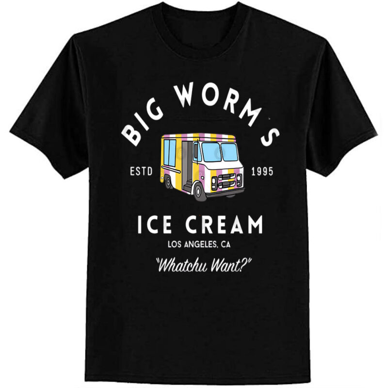 Big Worm’s Ice Cream – Whatchu Want – Los Angeles, CA T-Shirt