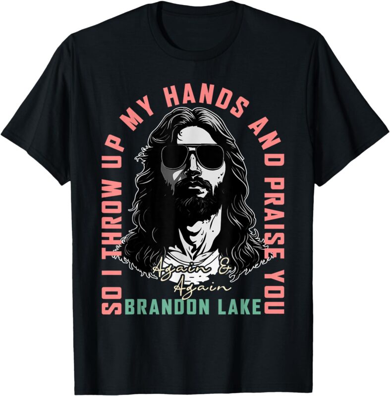 Brandon Merch Let Your Lion Out Jesus Praise The Lord Lake T-Shirt