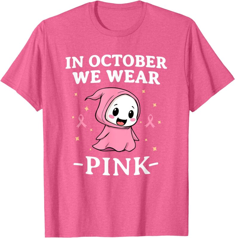 Breast Cancer Awareness Shirts Women In October We Wear Pink T-Shirt