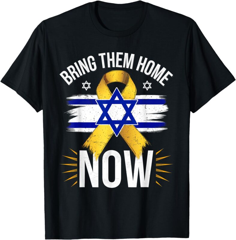 Bring Them Back Home NOW – Israel Flag Yellow Ribbon T-Shirt