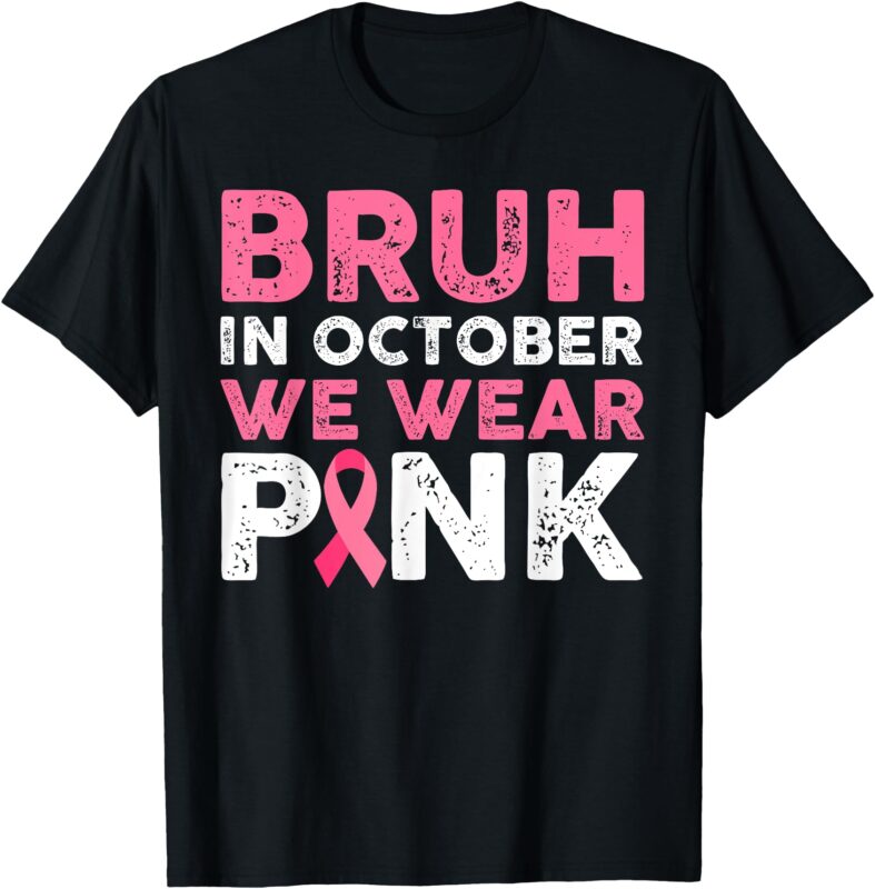 Bruh In October We Wear Pink Breast Cancer Awareness Boys T-Shirt