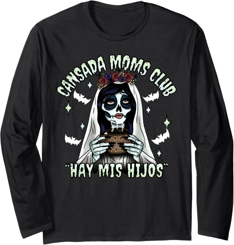 Cansada Moms Club Ay Mis Hijos Halloween Mexican Spooky Long Sleeve T-Shirt