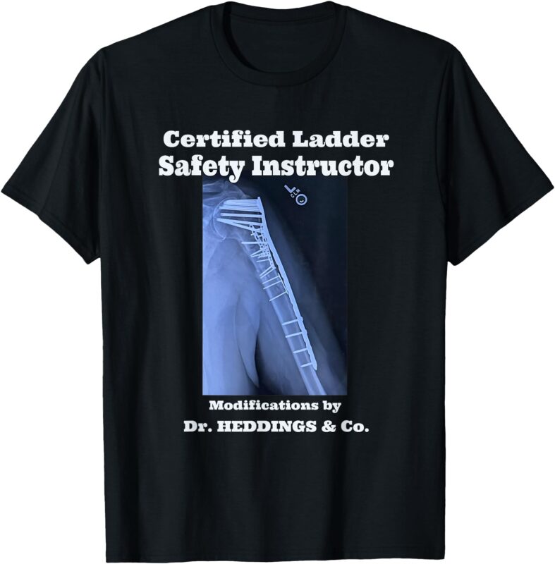 Certified Ladder Safety Instructor T-Shirt