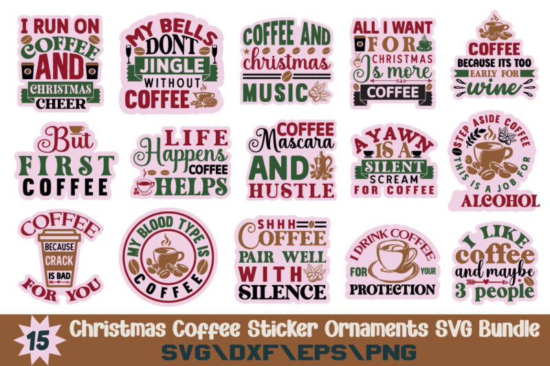 Christmas Coffee Sticker Ornaments T-shirt Bundle Christmas Coffee Sticker Ornaments SVG Bundle