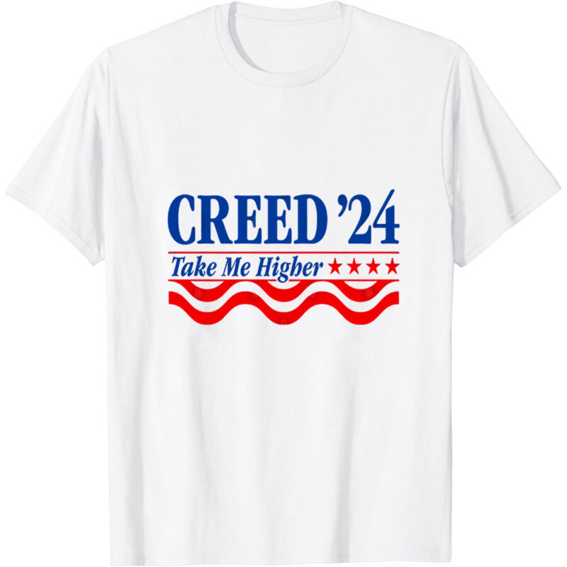 Creed ’24 Take Me Higher Funny Creed 2024 T-Shirt