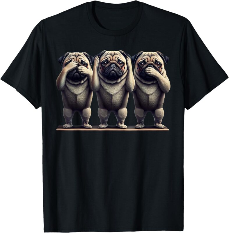 Cute See No Evil Hear No Evil Speak No Evil Three Pug T-Shirt