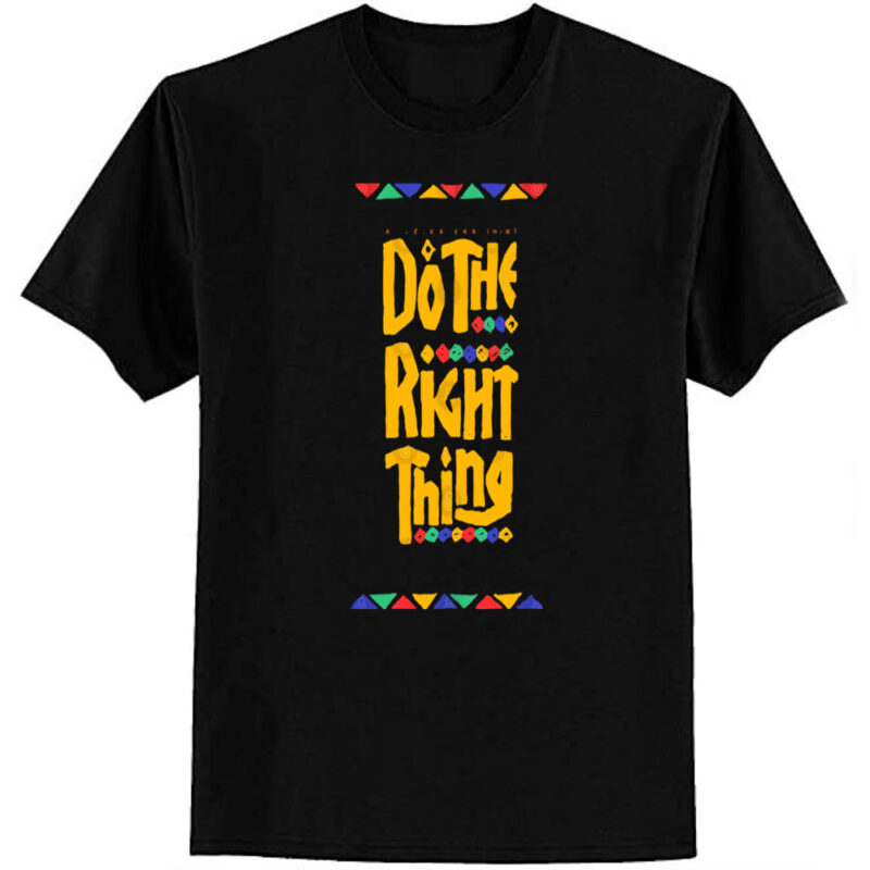 DO THE RIGHT THING BEST SELLER T-Shirt