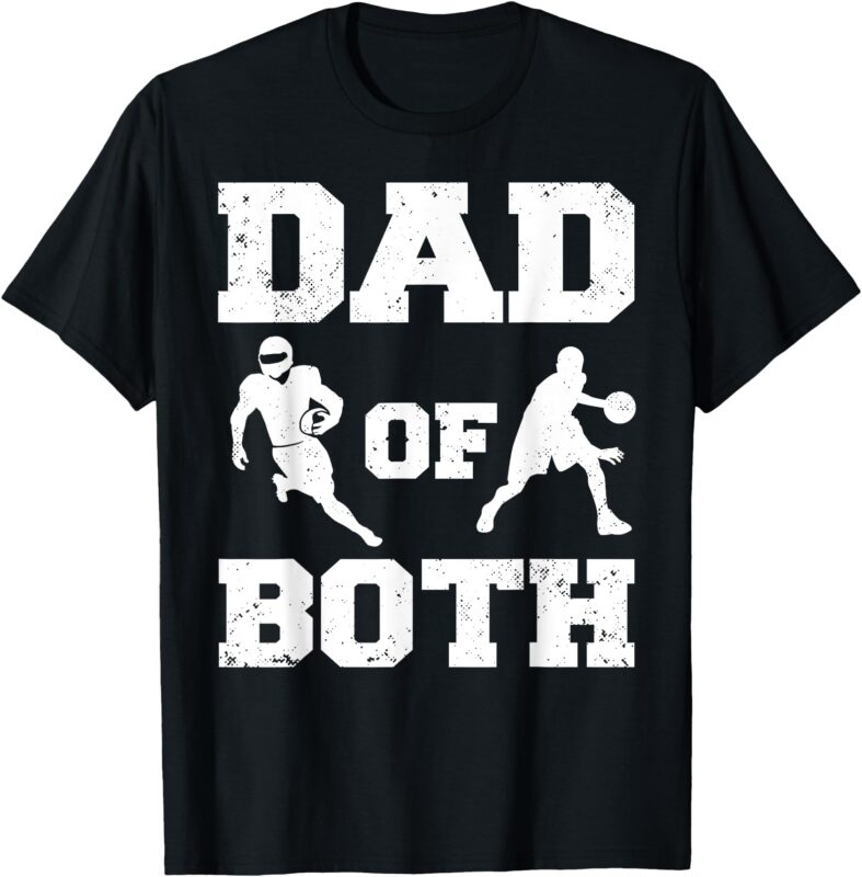 Dad Of Both Funny Football Basketball Dad T-Shirt
